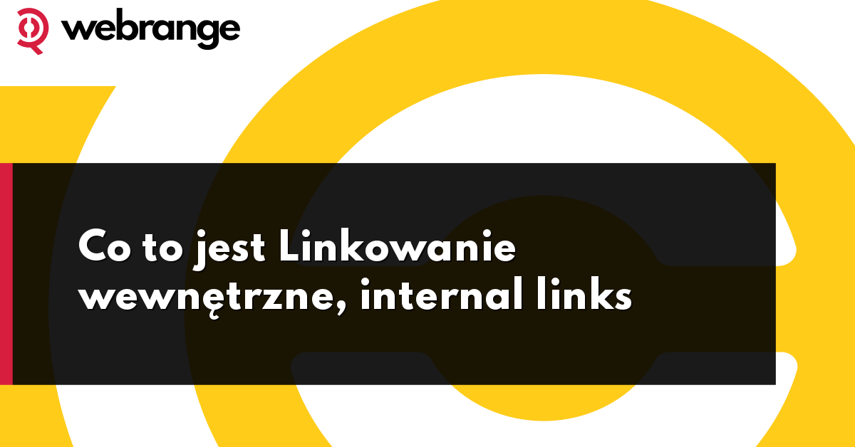 Co To Jest Linkowanie Wewnętrzne Internal Links Definicja Agencja Range 7360